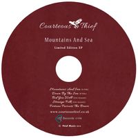 Mountains And Sea (Limited Edition EP) by Courteous Thief