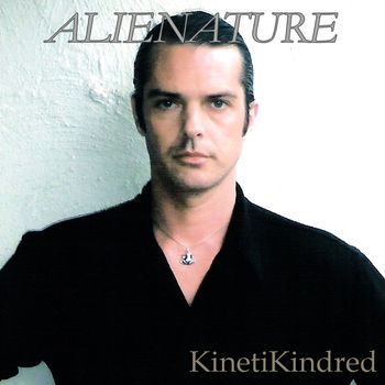 LATEST ELECTRONIC MUSIC AND VOCALS FROM ALBUM 'ALIENATURE' BY GENRE FUSION MASTER ARTIST RAY KARL HALL 'KINETIKINDRED' TM
