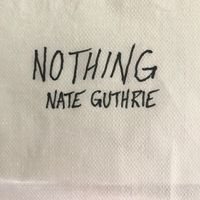 Nothing by Nate Guthrie