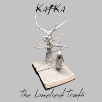 The Loneliest Truth by KAFKA