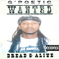 WANTED "Dread or Alive" by G POETIC