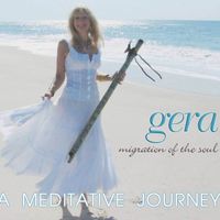 Migration of the Soul-A Meditative Journey by Gera 