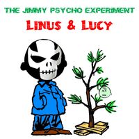 Linus & Lucy by The Jimmy Psycho Experiment