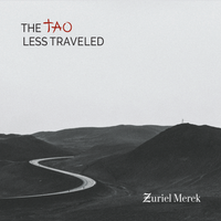The Tao Less Traveled by Zuriel Merek