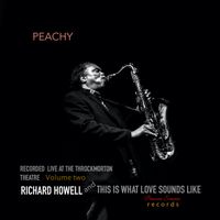 PEACHY volume two by RICHARD HOWELL AND THIS IS WHAT LOVE SOUNDS LIKE