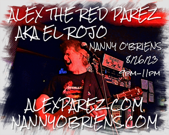 www.alexparez.com Alex The Red Parez aka El Rojo Returns to Nanny O'Briens in Washington DC! Saturday, August 26th, 2023 9:00pm-11:00pm!
