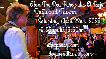 www.alexparez.com Alex The Red Parez aka El Rojo! Returns to Dogwood Tavern in Falls Church, VA! Saturday! April 22nd, 2023, 9:30pm-12:30am!
