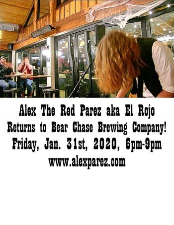 www.alexparez.com Alex The Red Parez aka El Rojo Returns to Bear Chase Brewing Company! Friday! January 31st, 2020, 6pm-9pm!
