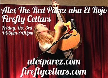 www.alexparez.com Alex The Red Parez aka El Rojo! Live! At Firefly Cellars in Hamilton, VA! Friday, December 3rd,, 2021 4:00pm-7:00pm!
