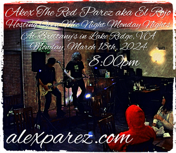 www.alexparez.com/shows Alex The Red Parez aka El Rojo! Hosting Open Mic Night Monday Nights at Brittany's in Lake Ridge, VA! EVERY Monday night in The Dining Room! Monday, March 18th, 2024! I'll perform a 30 minute set 8:15pm-8:45pm, come on by early! Sign up at 8:00pm, Performances 8:15pm-11:30pm!
