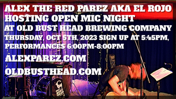 www.alexparez.com Alex The Red Parez aka El Rojo! Hosting Open Mic Night at Old Bust Head Brewing Company in Warrenton, VA! Thursday, October 5th, 2023, Sign up at 5:45pm, performances 6:00pm-8:00pm!

