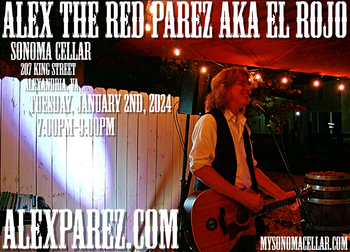 www.alexparez.com/shows Alex The Red Parez aka El Rojo Returns to Sonoma Cellar in Old Town Alexandria, VA! Tuesday! January 2nd, 2024, 7:00pm-9:00pm!
