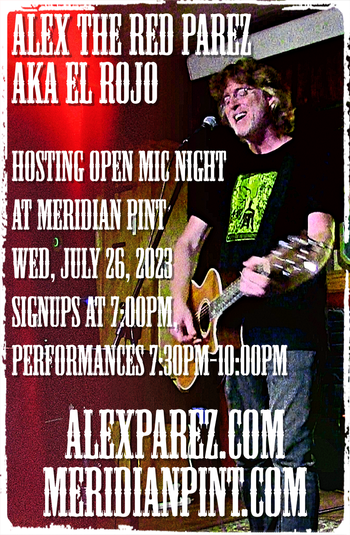 www.alexparez.com Alex The Red Parez aka El Rojo Hosting Open Mic Night at Meridian Pint in Arlington, VA Wednesday, July 26th, 2023, 7:00pm-10:00pm, Signups at 7:00pm, Performances 7:30pm-10:00pm!
