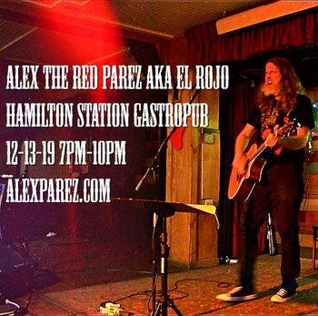 www.alexparez.com Alex The Red Parez aka El Rojo Returns to Hamilton Station Gastropub! Friday, December 13th, 2019, 7pm-10pm!
