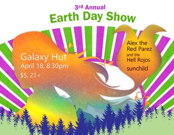 3rd Annual Earth Day Show at Galaxy Hut April 18, 2016
