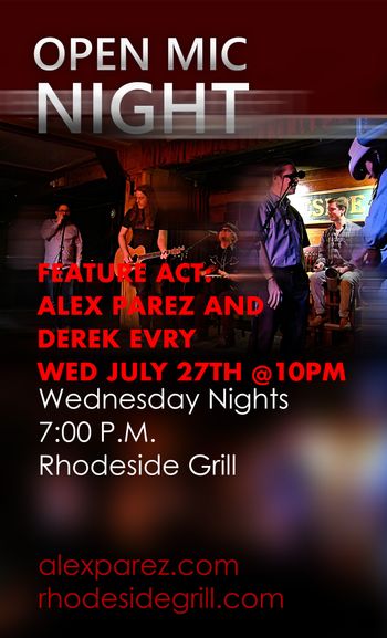 www.alexparez.com Alex The Red Parez aka El Rojo Hosting Open Mic Night at Rhodeside Grill Wednesday, July 27th, 2022, 7:00pm - Featured at 10pm: Alex The Red Parez and The Hell Rojos Featuring Terry Boes and Derek Evry - Poster Created by Adam Parez
