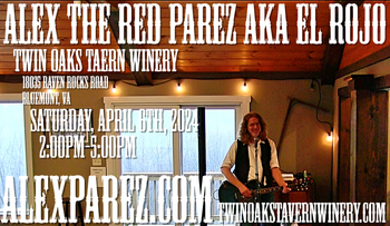 www.alexparez.com/shows Alex The Red Parez aka El Rojo! Returns to Twin Oaks Tavern Winery! Saturday! April 6th, 2024, 2:00pm-5:00pm!
