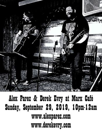 Alex Parez and Derek Evry Live! At Marx Cafe! Sunday, September 29th, 2019, 10pm-12am www.alexparez.com www.derekevry.com www.marxcafemtp.com
