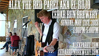 www.alexparez.com Alex The Red Parez aka El Rojo Returns to Cedar Run Brewery in Nokesville, VA! Sunday! May 21st, 2023, 2:00pm-5:00pm!
