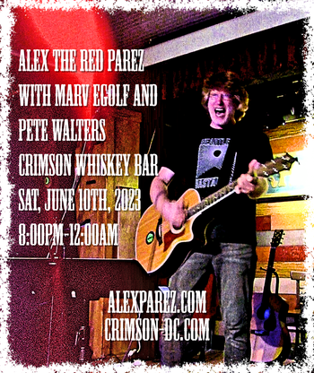 www.alexparez.com Alex The Red Parez aka El Rojo! With Marv Egolf and Pete Walters! Live! At the Crimson Whiskey Bar in Washington, DC! Saturday, June 10th, 2023 8:00pm-12:00am!
