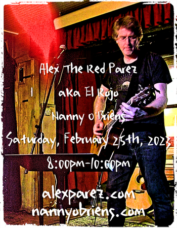 www.alexparez.com Alex The Red Parez aka El Rojo Returns to Nanny O'Briens in Washington DC! Saturday, February 25th, 2023 8:00pm-10:00pm!
