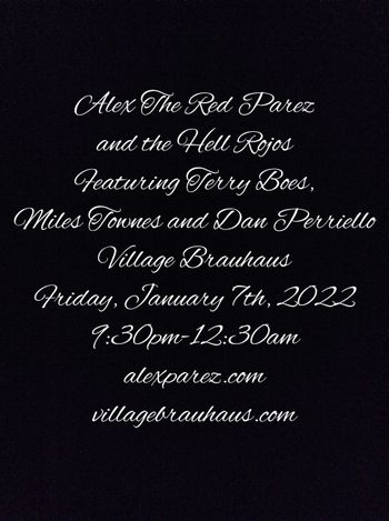 www.alexparez.com Alex The Red Parez and The Hell Rojos Featuring Terry Boes, Miles Townes, and Dan Perriello! Live! At Village Brauhaus 1-7-22 9:30pm-12:30am
