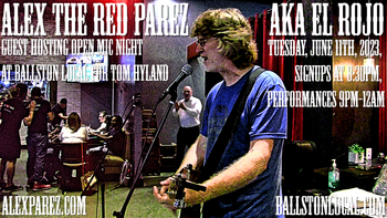 www.alexparez.com Alex The Red Parez aka El Rojo Guest Hosting Ballston Local Open Mic Night for Tom Hyland Tuesday, July 11th, 2023, Signups at 8:30pm, Performances 9:00pm-12:00am
