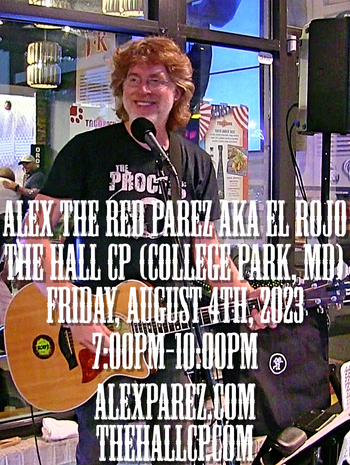 www.alexparez.com Alex The Red Parez aka El Rojo! Live! At The Hall CP in College Park, MD! Friday, August 4th, 2023! 7:00pm-10:00pm!
