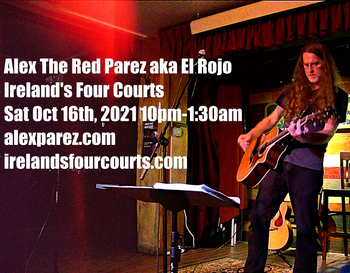 www.alexparez.com Alex The Red Parez aka El Rojo! Live! At Ireland's Four Courts in Arlington, VA! Friday, October 16th, 2021 10:00pm-1:30am
