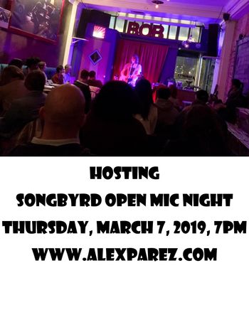 Hosting Songbyrd Open Mic Night 03-07-19, 7pm www.alexparez.com
