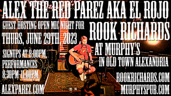 www.alexparez.com Alex The Red Parez aka El Rojo Guest Hosting Murphy's Open Mic Night for Rook Richards Thurssday, June 29th, 2023, UPSTAIRS! Signups at 8:00pm, Performances 8:30pm-11:00pm!
