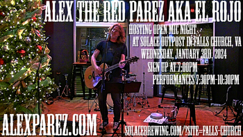 www.alexparez.com/shows Alex The Red Parez aka El Rojo! Hosting Open Mic Night at Solace Outpost in Falls Church, VA! Wednesday, January 3rd, 2024, 7:00pm-10:30pm!

