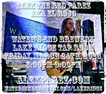 www.alexparez.com Alex The Red Parez aka El Rojo Returns to Water's End Brewery in Lake Ridge, VA! Friday, March 24th, 2023 6:00pm-9:00pm
