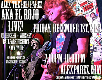 www.alexparez.com/shows Alex The Red Parez aka El Rojo Returns to Chicken + Whiskey Ballpark District Navy Yard in Washington, DC! Friday! December 1st, 2023 7:00pm-10:00pm!
