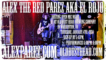 www.alexparez.com/shows Alex The Red Parez aka El Rojo! Hosting Open Mic Night at Old Bust Head Brewing Company in Warrenton, VA! Thursday, January 4th, 2024, Sign up at 5:45pm, performances 6:00pm-8:00pm!
