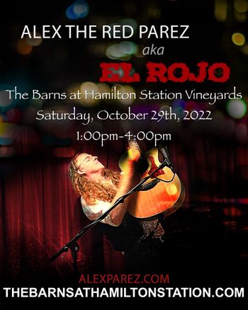 www.alexparez.com Alex The Red Parez aka El Rojo Returns to The Barns at Hamilton Station Vineyards in Hamilton, VA! Saturday, October 29th, 2022 1:00pm-4:00pm!
