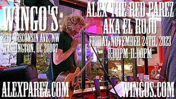 www.alexparez.com/shows Alex The Red Parez aka El Rojo returns to Wingo's in Washington, DC! Friday, November 25th, 2023! 8:00pm-11:00pm!