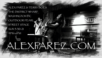 www.alexparez.com Alex Parez and Terry Boes Live! At the District Wharf in Washington DC! Outdoor Pearl Street Stage! Sunday, May 30th, 2021 4:00pm-6:00pm
