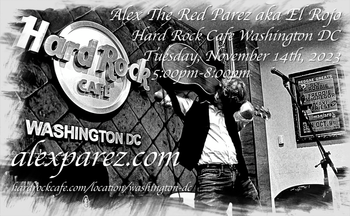 www.alexparez.com/shows Alex The Red Parez aka El Rojo! Returns to the Hard Rock Cafe in Washington, DC! Tuesday! November 14th, 2023! 5:00am-8:00pm!
