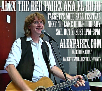 www.alexparez.com Alex The Red Parez aka El Rojo Returns to Perform at The Tacketts Mill Fall Festival in Lake Ridge, VA! Next to Lake Ridge Library! Saturday, October 7th, 2023 1:00pm-3:00pm!
