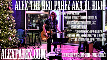 www.alexparez.com/shows Alex The Red Parez aka El Rojo! Hosting Open Mic Night at Solace Outpost in Falls Church, VA! Wednesday, December 20th, 2023, 7:00pm-10:30pm!

