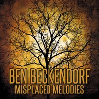 Misplaced Melodies by Ben Beckendorf