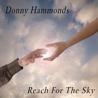 Reach For The Sky by Donny Hammonds