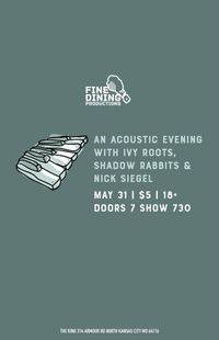 An Acoustic Evening with Nick Siegel/Shadow Rabbits/Ivy Roots