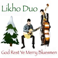 God Rest Ye Merry Bluesmen by Likho Duo