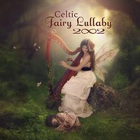 Celtic Fairy Lullaby by 2002