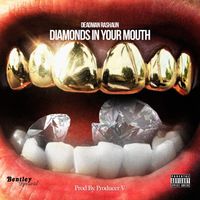 Diamonds in your mouth by Deadman Rashaun