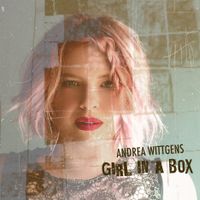 "Girl In A Box" by Andrea Wittgens