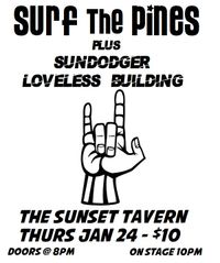 Surf The Pines / Sundodger / Loveless Building