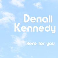 HERE FOR YOU by Denali Kennedy